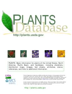 PLANTS: Basic information for plants of the United States, North America, Pacific Basin, and Caribbean, including checklists, distribution maps, images, fact sheets, attributes, status, references, and links to additiona