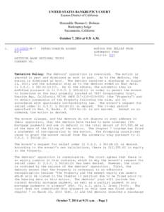 UNITED STATES BANKRUPTCY COURT Eastern District of California Honorable Thomas C. Holman Bankruptcy Judge Sacramento, California October 7, 2014 at 9:31 A.M.