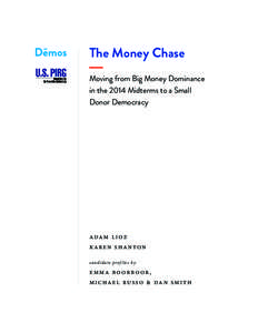 The Money Chase Moving from Big Money Dominance in the 2014 Midterms to a Small Donor Democracy  a da m lioz