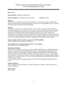 Indiana Cooperative Agricultural Pest Survey Committee Core Work Plan Federal FY 2004 State: Indiana Name of Project: Sudden Oak Death Survey Project Coordinator: Gail Ruhl and Dr. Robert Waltz