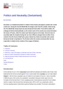 Politics and Neutrality (Switzerland) By Carlo Moos Neutrality is a fundamental problem in modern Swiss history and played a pivotal role in both world wars. During the Second World War the danger came from the outside, 