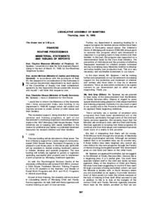 LEGISLATIVE ASSEMBLY OF MANITOBA Thursday, June 15, [removed]Hon. Clayton Manness (Minister of Finance): M r. Speaker, I would like to table the First Quarterly Report, being to the end of M arch 3 1 , 1 989, for the Manit