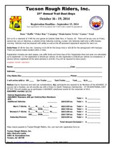 Tucson Rough Riders, Inc. 21st Annual Trail Dust Days October[removed], 2014 Registration Deadline - September 15, 2014 Late registration will be accepted, but T-shirt orders cannot be guaranteed.