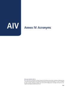 AIV  Annex IV: Acronyms This annex should be cited as: IPCC, 2013: Annex IV: Acronyms. In: Climate Change 2013: The Physical Science Basis. Contribution of Working Group