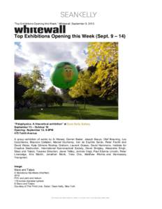    “Top Exhibitions Opening this Week,” Whitewall, September 9, 2013. Top Exhibitions Opening this Week (Sept. 9 – 14)