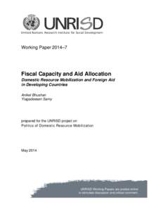 Working Paper 2014–7  Fiscal Capacity and Aid Allocation Domestic Resource Mobilization and Foreign Aid in Developing Countries Aniket Bhushan