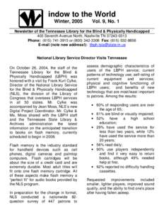 indow to the World Winter, 2005 Vol. 9, No. 1  Newsletter of the Tennessee Library for the Blind & Physically Handicapped