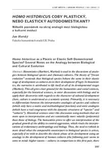 L I D É M Ě S TA | U R B A N PEO PL E | 18 | 2 016 | 3  HOMO HISTORICUS COBY PLASTICKÝ, NEBO ELASTICKÝ AUTODOMESTIKANT? Několik poznámek na okraj analogií mezi biologickou a kulturní evolucí