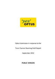 Optus Submission in response to the Trans-Tasman Roaming Draft Report September 2012 PUBLIC VERSION