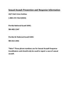 Sexual Assault Prevention and Response Information 24/7 DoD Crisis Hotline: [removed]TALK[removed]Florida National Guard SARC: [removed]