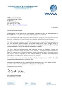 THE WORLD MEDICAL ASSOCIATION, INC. L’ASSOCIATION MEDICALE MONDIALE, INC ASOCIACION MEDICA MUNDIAL, INC Mr Recep Tayyip Erdoğan, Office of the Prime Minister,