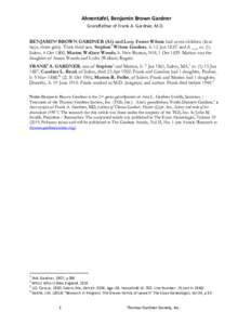 Ahnentafel, Benjamin Brown Gardner Grandfather of Frank A. Gardner, M.D. BENJAMIN6 BROWN GARDNER (A1) and Lucy Foster Wilson had seven children (four boys, three girls). Their third son, Stephen7 Wilson Gardner, b. 12 Ju