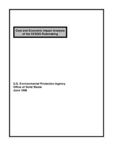 Cost and Economic Impact Analysis of the CESQG Rulemaking U.S. Environmental Protection Agency Office of Solid Waste June 1996