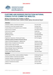 UNCLASSIFIED  CUSTOMS AND BORDER PROTECTION NATIONAL CONSULTATIVE COMMITTEE MINUTES Monday 19 November[removed]00am to 2.00pm) Executive Conference Room, Customs House, Sydney International Airport