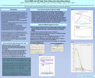 Fermi GBM and LAT Solar Flare X Ray and γ Ray Observations Richard A. Schwartz1, B. Dennis2, A. K. Tolbert3, R. Murphy4, G. Share5, G. Fishman6, M. Briggs6, F. Longo7, R. Diehl8, R. Wijers9 1The Catholic University of A