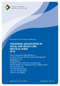 Requirements for Vocational Qualifications  VOCATIONAL QUALIFICATION IN SOCIAL AND HEALTH CARE, PRACTICAL NURSE 2010