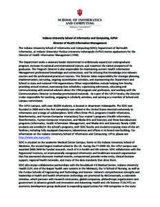   Indiana	
  University	
  School	
  of	
  Informatics	
  and	
  Computing,	
  IUPUI	
   Director	
  of	
  Health	
  Information	
  Management	
   The	
  Indiana	
  University	
  School	
  of	
  Inform