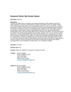 Equipment Rental: Mail System Opener Issue Date: [removed]Description: The New York State Office of Temporary and Disability Assistance (OTDA) intends to lease mail system equipment, pursuant to its discretionary author