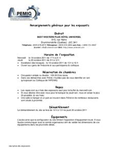 Renseignements généraux pour les exposants Endroit BEST WESTERN PLUS HÔTEL UNIVERSEL 915, rue Hains Drummondville (Québec) J2C 3A1