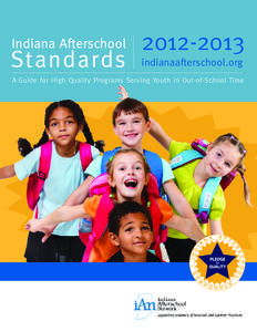 Standards[removed]indianaafterschool.org  A Guide for High Quality Programs Serving Youth in Out-of-School Time