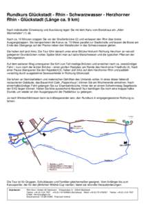 Rundkurs Glückstadt - Rhin - Schwarzwasser - Herzhorner Rhin - Glückstadt (Länge ca. 9 km) Nach individueller Einweisung und Ausrüstung legen Sie mit dem Kanu vom Bootshaus am „Alten Marinehafen“ (1) ab. Nach ca.