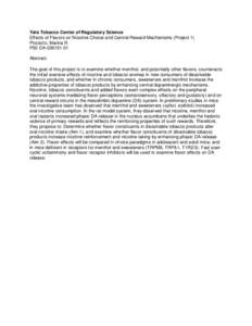 Yale Tobacco Center of Regulatory Science Effects of Flavors on Nicotine Choice and Central Reward Mechanisms (Project 1) Picciotto, Marina R. P50 DA[removed]Abstract: The goal of this project is to examine whether men