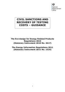 CIVIL SANCTIONS AND RECOVERY OF TESTING COSTS – GUIDANCE The Eco-design for Energy Related Products Regulations 2010