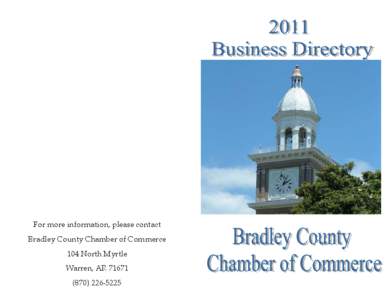 For more information, please contact Bradley County Chamber of Commerce 104 North Myrtle Warren, AR[removed]5225