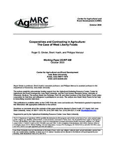 Center for Agricultural and Rural Development (CARD) October 2005 Cooperatives and Contracting in Agriculture: The Case of West Liberty Foods