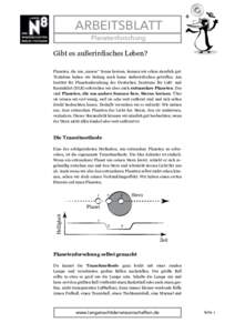 Arbeitsblatt Planetenforschung Gibt es außerirdisches Leben? Planeten, die um „unsere“ Sonne kreisen, kennen wir schon ziemlich gut. Trotzdem haben wir bislang noch keine Außerirdischen getroffen. Am