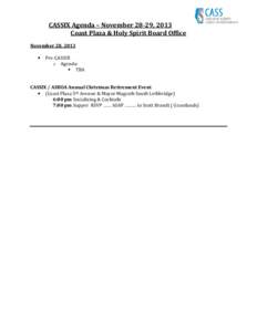 CASSIX Agenda – November 28-29, 2013 Coast Plaza & Holy Spirit Board Office November 28, 2013 Pre-CASSIX o Agenda:  TBA