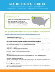 International Student Programs  |  1701 Broadway, Seattle, WAUSA Phone:  | Fax:  | Website: www.seattlecentral.edu/international Você sabia que... ?  SEATTLE, WASHINGTON USA
