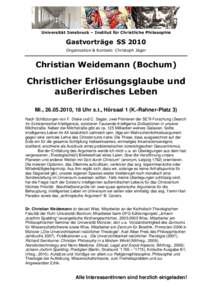 Universität Innsbruck – Institut für Christliche Philosophie  Gastvorträge SS 2010 Organisation & Kontakt: Christoph Jäger  Christian Weidemann (Bochum)