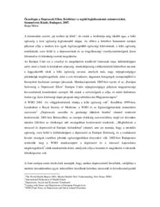 Összefogás a Depresszió Ellen, Kézikönyv a segít foglalkozásúak számára kötet, Semmelweis Kiadó, Budapest, 2007. Kopp Mária A közmondás szerint „ép testben ép lélek”, de ennek a fordítottja még in