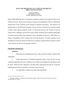 WHAT THE PROGRAM EVALUATION STANDARDS SAY ABOUT SOCIAL JUSTICE1 James R. Sanders The Evaluation Center Western Michigan University House, (1990) defined the issues of social justice in program evaluation as the manner in