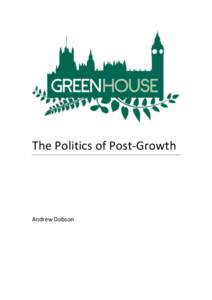 The	
  Politics	
  of	
  Post-­‐Growth	
   	
   Andrew	
  Dobson	
    	
  