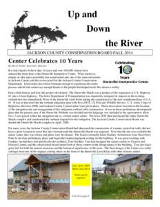 Up and Down the River JACKSON COUNTY CONSERVATION BOARD FALL[removed]Center Celebrates 10 Years