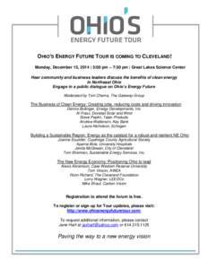 OHIO’S ENERGY FUTURE TOUR IS COMING TO CLEVELAND! Monday, December 15, 2014 | 5:00 pm – 7:30 pm | Great Lakes Science Center Hear community and business leaders discuss the benefits of clean energy in Northeast Ohio 