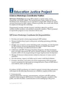 Education Justice Project Science Workshops Coordinator Position EJP Science Workshops encourage EJP students to explore math, science, computing, and related subjects. We include business topics within our Science Works