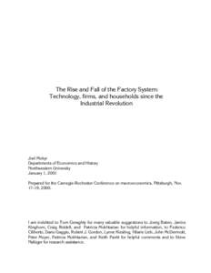 The Rise and Fall of the Factory System: Technology, firms, and households since the Industrial Revolution Joel Mokyr Departments of Economics and History