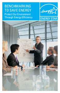 Benchmarking to Save Energy Protect Our Environment Through Energy Efficiency