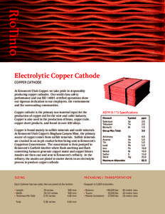 Electrolytic Copper Cathode COPPeR CAThOde At Kennecott Utah Copper, we take pride in responsibly producing copper cathodes. Our world class safety performance and our ISO[removed]certiﬁed operations show our rigorous de