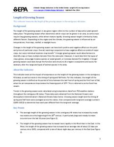 Climate Change Indicators in the United States: Length of Growing Season www.epa.gov/climatechange/indicators - Updated May 2014 Length of Growing Season This indicator measures the length of the growing season in the co