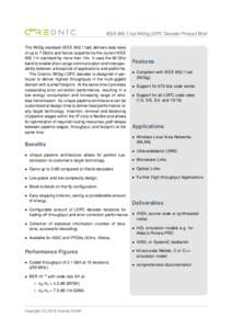 IEEE 802.11ad WiGig LDPC Decoder Product Brief The WiGig standard (IEEE 802.11ad) delivers data rates of up to 7 Gbit/s and hence outperforms the current IEEE 802.11n standard by more than 10x. It uses the 60 GHz band to