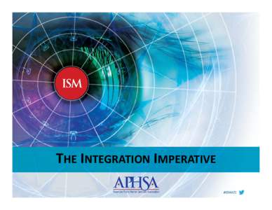 THE INTEGRATION IMPERATIVE  The Integration Imperative: Results of an Analysis of State Maturity in Integrated