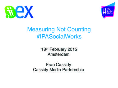    Measuring Not Counting   #IPASocialWorks    18th February
