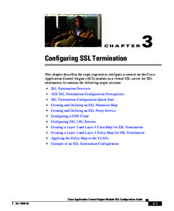 CH A P T E R  3 Configuring SSL Termination This chapter describes the steps required to configure a context on the Cisco