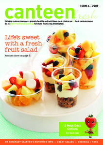 canteenfresh  TERM 4 – 2009 Helping canteen managers provide healthy and nutritious meal choices on Go to www.freshforkids.com.au for more fruit & veg information.