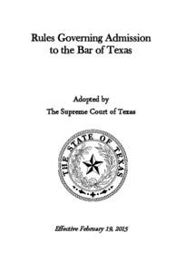 Rules Governing Admission to the Bar of Texas Adopted by The Supreme Court of Texas