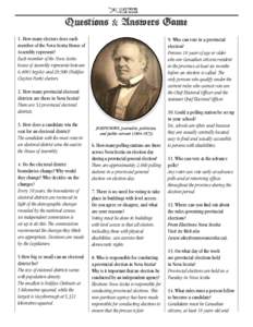Questions & Answers Game 1. How many electors does each member of the Nova Scotia House of Assembly represent? Each member of the Nova Scotia house of Assembly represents between